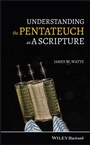 Cover: Understanding the Pentateuch as a Scripture - Wiley
