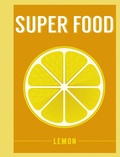 Cover: Super Food: Lemon - Bloomsbury Publishing PLC