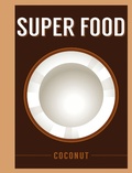 Cover: Super Food: Coconut - Bloomsbury Publishing PLC