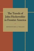 Cover: The Travels of John Heckewelder in Frontier America - University of Pittsburgh Press