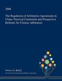 Enlarge image Cover: The Regulation of Arbitration Agreements in China - Open Dissertation Press