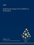 Cover: Exploring the Impact of Core Stability on Performance - Open Dissertation Press