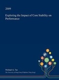 Cover: Exploring the Impact of Core Stability on Performance - Open Dissertation Press