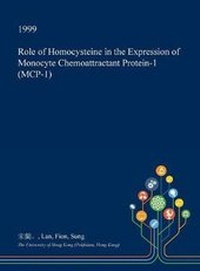Abbildung von: Role of Homocysteine in the Expression of Monocyte Chemoattractant Protein-1 (MCP-1) - Open Dissertation Press