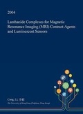 Cover: Lanthanide Complexes for Magnetic Resonance Imaging (MRI) Contrast Agents and Luminescent Sensors - Open Dissertation Press
