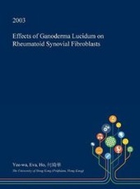 Abbildung von: Effects of Ganoderma Lucidum on Rheumatoid Synovial Fibroblasts - Open Dissertation Press