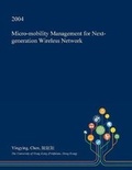 Cover: Micro-Mobility Management for Next-Generation Wireless Network - Open Dissertation Press