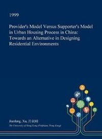 Enlarge image Cover: Provider's Model Versus Supporter's Model in Urban Housing Process in China - Open Dissertation Press