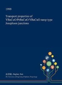 Enlarge image Cover: Transport Properties of Ybacuo/Prbacuo/Ybacuo Ramp Type Josephson Junctions - Open Dissertation Press