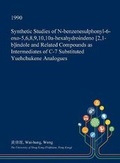 Cover: Synthetic Studies of N-Benzenesulphonyl-6-Oxo-5,6,8,9,10,10a-Hexahydroindeno [2,1-B]indole and Related Compounds as Intermediates of C-7 Substituted Yuehchukene Analogues - Open Dissertation Press
