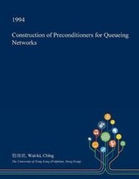 Enlarge image Cover: Construction of Preconditioners for Queueing Networks - Open Dissertation Press