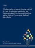 Cover: The Integration of Remote Sensing and GIS in Land Development Monitoring and Sustainable Land Development Modelling - Open Dissertation Press