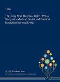 Cover: The Tung Wah Hospital, 1869-1896 - Open Dissertation Press