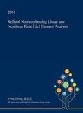 Cover: Refined Non-Conforming Linear and Nonlinear Finte [Sic] Element Analysis - Open Dissertation Press