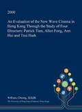 Cover: An Evaluation of the New Wave Cinema in Hong Kong Through the Study of Four Directors - Open Dissertation Press