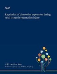 Abbildung von: Regulation of Chemokine Expression During Renal Ischemia/Reperfusion Injury - Open Dissertation Press