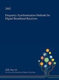 Enlarge image Cover: Frequency Synchronization Methods for Digital Broadband Receivers - Open Dissertation Press