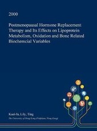 Abbildung von: Postmenopausal Hormone Replacement Therapy and Its Effects on Lipoprotein Metabolism, Oxidation and Bone Related Biochemcial Variables - Open Dissertation Press