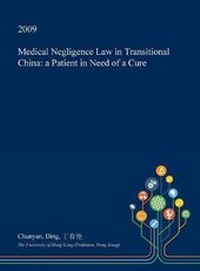 Enlarge image Cover: Medical Negligence Law in Transitional China - Open Dissertation Press