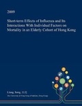 Cover: Short-Term Effects of Influenza and Its Interactions with Individual Factors on Mortality in an Elderly Cohort of Hong Kong - Open Dissertation Press