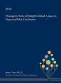 Cover: Oncogenic Role of Integrin-Linked Kinase in Hepatocellular Carcinoma - Open Dissertation Press