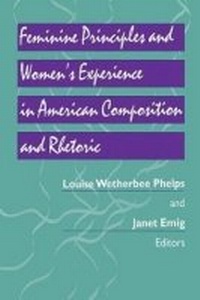 Enlarge image Cover: Feminine Principles and Women's Experience in American Composition and Rhetoric - University of Pittsburgh Press