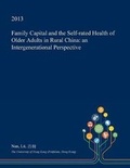 Cover: Family Capital and the Self-Rated Health of Older Adults in Rural China - Open Dissertation Press