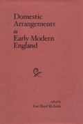 Cover: Domestic Arrangements in Early Modern England - Duquesne University Press