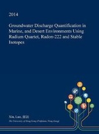 Enlarge image Cover: Groundwater Discharge Quantification in Marine, and Desert Environments Using Radium Quartet, Radon-222 and Stable Isotopes - Open Dissertation Press