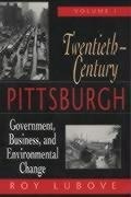 Cover: Twentieth-Century Pittsburgh, Volume One - University of Pittsburgh Press