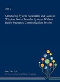 Cover: Monitoring System Parameters and Loads in Wireless Power Transfer Systems Without Radio-Frequency Communication System - Open Dissertation Press