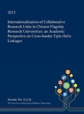 Cover: Internationalization of Collaborative Research Units in Chinese Flagship Research Universities - Open Dissertation Press