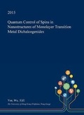 Cover: Quantum Control of Spins in Nanostructures of Monolayer Transition Metal Dichalcogenides - Open Dissertation Press