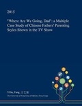 Cover: Where Are We Going, Dad - Open Dissertation Press