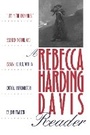 Cover: A Rebecca Harding Davis Reader - University of Pittsburgh Press
