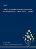 Cover: Studies of Ecological Demography and the Impact of Climate Change Across Latitudes - Open Dissertation Press