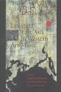 Cover: Locating East Asia in Western Art Music - Wesleyan University Press