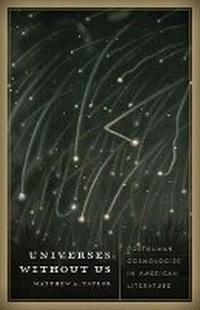 Enlarge image Cover: Universes Without Us - University of Minnesota Press