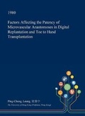 Cover: Factors Affecting the Patency of Microvascular Anastomoses in Digital Replantation and Toe to Hand Transplantation - Open Dissertation Press