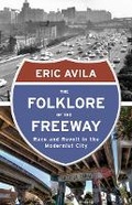 Cover: The Folklore of the Freeway - University of Minnesota Press