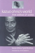 Cover: Kazuo Ohno's World - Wesleyan University Press