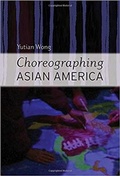 Cover: Choreographing Asian America - Wesleyan University Press