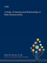 Enlarge image Cover: A Study of Interpersonal Relationships in Male Homosexuality - Open Dissertation Press