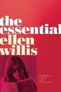 Cover: The Essential Ellen Willis - University of Minnesota Press