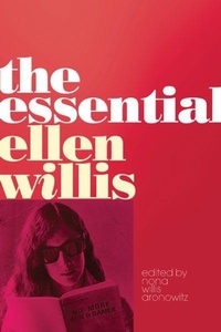 Enlarge image Cover: The Essential Ellen Willis - University of Minnesota Press