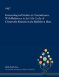 Cover: Immunological Studies in Clonorchiasis, with Reference to the Life Cycle of Clonorchis Sinensis in the Definitive Host - Open Dissertation Press
