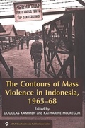 Cover: The Contours of Mass Violence in Indonesia, 1965-68 - University of Hawai'i Press