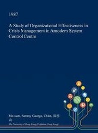 Abbildung von: A Study of Organizational Effectiveness in Crisis Management in Amodern System Control Centre - Open Dissertation Press