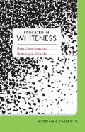 Cover: Educated in Whiteness - University of Minnesota Press