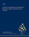 Cover: Cardiac K-Opioid Receptor - Open Dissertation Press